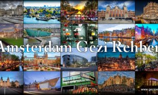 Amsterdam Gezi Rehberi (Amsterdam Gezilecek Yerler)