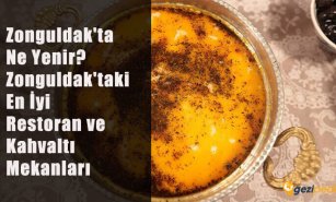 Zonguldak'ta Ne Yenir? (Zonguldak'taki En İyi Restoran ve Kahvaltı Mekanları)